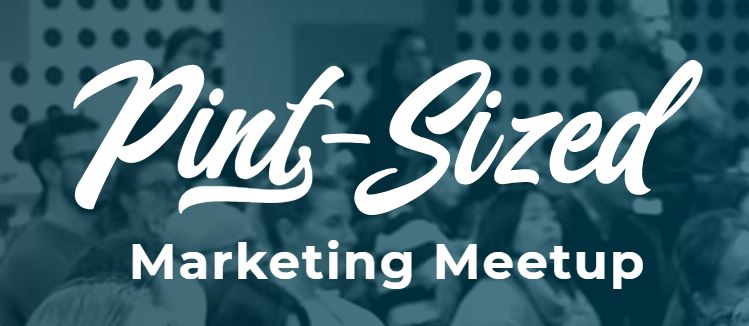 Pint Sized Marketing Meetup